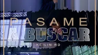 Keilin RD - Pasame a Buscar - Video Oficial 4k