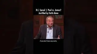 R.C. Sproul | Paul vs James? Justified by Faith Alone | #rcsproul #johnmacarthur #voddiebaucham