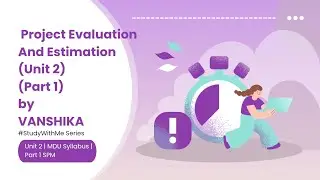 Project Evaluation and Estimation | Unit 2 | Part 1 | MDu Syllabus | #studywithme 