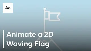 How To Animate A 2D Flag Waving In After Effects