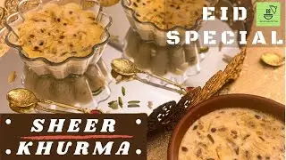 SHEER KHURMA |EID SPECIAL DESSERT | TRADITIONAL EID DESSERT | EID DESSERTS | BEST SEVIYAN RECIPE