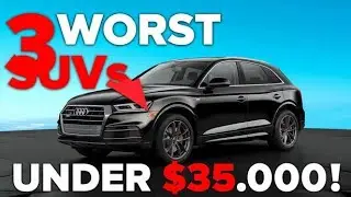 3 Luxury SUVs to Avoid & 4 Best Buys Under $35K in 2026 | Smart Buyer&rsquo;s Guide