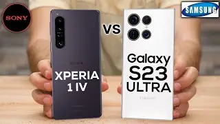 Sony Xperia 1 IV Vs Samsung Galaxy S23 Ultra