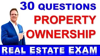 Property Ownership / 30 Questions / How to PASS the Real Estate Exam / 30 PRACTICE TEST QUESTIONS
