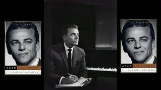 Alan Jay Lerner, I Only Had One Ambition. That Was To Be Involved in Musical Theatre!