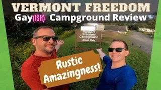 Vermont Freedom Gay(ish) Campground Review '21 - Rustic Beauty! - Greensboro Bend, VT