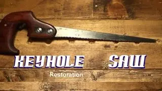 Keyhole Saw Restoration