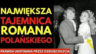 SENSACJA! Tajne życie Romana Polańskiego &ndash; prawda ukrywana przez dziesięciolecia