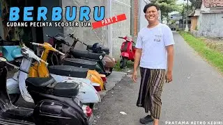 BERBURU PART 2 || NEMU GUDANG SCOOTER TUA DI KEDIRI 🛵🛵🛵