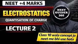 Electrostatics Lecture 2 | Quantisation of charge | NEET Physics #neet #neetphysics 