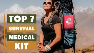 7 Best Survival Medical Kits for Every Emergency Situation