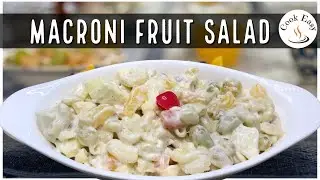 Macroni Fruit Salad | Creamy Fruit Salad Recipe by Cook Easy - Feel Good Live Better