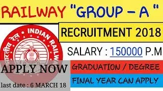 Railway Group &ndash; A Recruitment 2018 | Check Your Eligibility & Apply Now | Ankit Ras