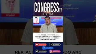 #CongressNews | Rep. Acidre, suportado ni Speaker Romualdez na paigtingin ang pambansang budget