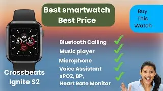Crossbeats Ignite S2 Review & First impression | Smartwatch with Bluetooth calling and Microphone