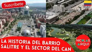La historia del Barrio Salitre y el sector del CAN en Bogotá 🇨🇴 - Historia urbana y arquitectónica 🏙