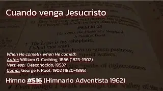 516 (Himnario Adventista 1962) - Cuando venga Jesucristo