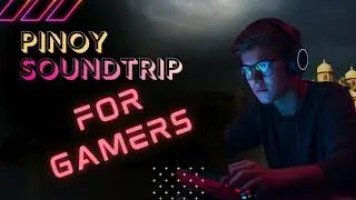 Pinoy Soundtrip for Gamers