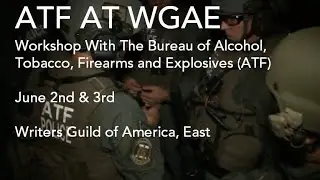 ATF AT WGAE: Workshop With The Bureau of Alcohol, Tobacco, Firearms and Explosives (ATF)