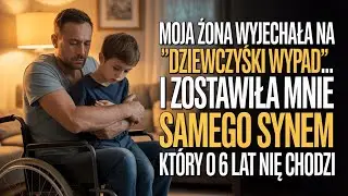 Moja żona pojechała na &bdquo;girls trip&rdquo;&hellip; zostawiła mnie z synem, kt&oacute;ry od 6 lat nie chodzi.