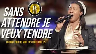 Sans attendre je veux tendre au bonheur promis | Beni ak kantik sa | Louanj@PrièreMidiPasteurCarlos