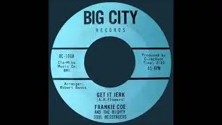 Frankie Coe & The Mighty Soul Messengers - Get It Jerk