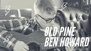 OLD PINE - BEN HOWARD Finger-style Guitar Cover (Eli Wing)