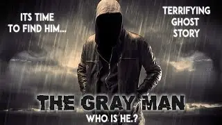 இவனின் அடையாளத்தை தேடும் நேரம் இது..! The Gray Man | Ghost Story | PS