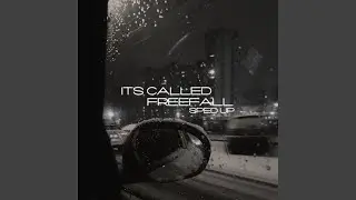 It's Called: Freefall (Sped Up)