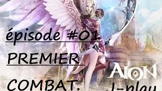 AION let's play fr #01 -  premier combat.