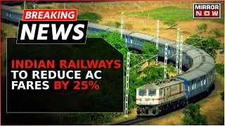 Breaking News | Indian Railways Reduce Prices For AC Tickets Including Vande Bharat | Latest Update