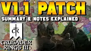 Patch v1.1 Summary & Notes Explained for Crusader Kings 3