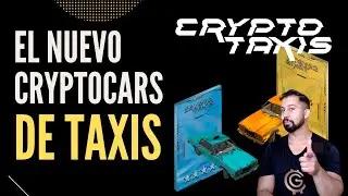 No entres a Cryptotaxis sin antes saber esto - El nuevo Cryptocars de taxis