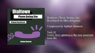 Dialtown: Phone Dating Sim | Track 32 - Crown, rhzyy qptsfmucse lhp noyp puuizyuda (Game Mix)