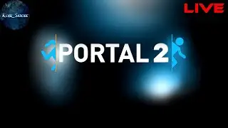 kid plays portal 2 for the first time (Twitch VOD)