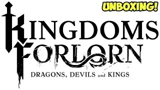 Kingdoms Forlorn Unboxing! Wave 1 ALL IN!