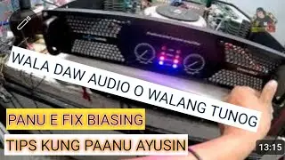 POWER AMPLIFIER NA WALANG AUDIO PAANU AYUSIN AT E FIX BIASING IT0 ANG TIPS KO