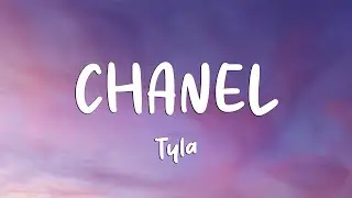 Tyla - CHANEL (Lyrics)
