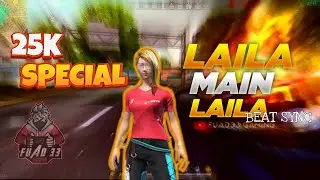 25K SPECIAL MONTAGE | LAILA MAIN LAILA- BEAT SYNC | FREE FIRE | FUAD 33 GAMING
