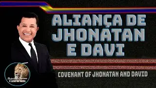 PASTOR ABILIO SANTANA - ALIANÇA DE JHONATAN E DAVI - COVENANT OF JHONATAN AND DAVID