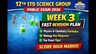 12th Science Group Public Exam 2026 | 3 Week Fast Revision Study Plan &ndash; Week 3 | Believers Education