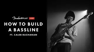 How To Build A Bassline Ft. Caleb Buchanan | Fender Play LIVE | Fender