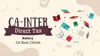 L3: Income from Salary for CA Inter DT | DT DOSE Revision by CA Meet Chirde
