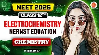 Electrochemistry: Nernst Equation | Class 12 Chemistry | NEET 2026 | Diksha Ma&rsquo;am