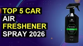 Top 5 Car Air Freshener Spray 2026 | Car Scent Spray