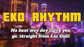 Eko Rhythm – 'Sound from Lagos' #amapiano #NaijaMusic #LagosVibes #LasGidi #UrbanNaija