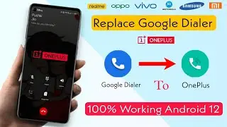 Replace Google Dialer To OnePlus Dialer|Remove Google Dialer| How to Change Google To OnePlus Dialer