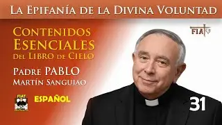 31 La Epifanía de la Divina Voluntad I Pbro. Pablo Martin Sanguiao I Luisa Piccarreta I Divina Vol.
