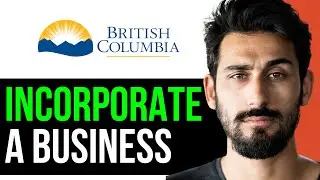 HOW TO INCORPORATE a BUSINESS in BRITISH COLUMBIA (EASY GUIDE) [2024]