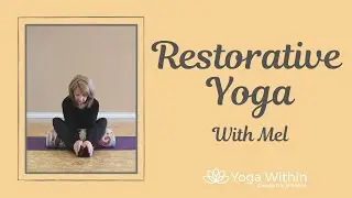 Restorative Yoga with Mel